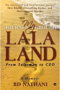 楽天kobo電子書籍ストア My Journey Through Lala Land From Salesman To Ceo Nathani 楽天kobo電子書籍ストア My Journey Through Lala Land From Salesman To Ceo Nathani